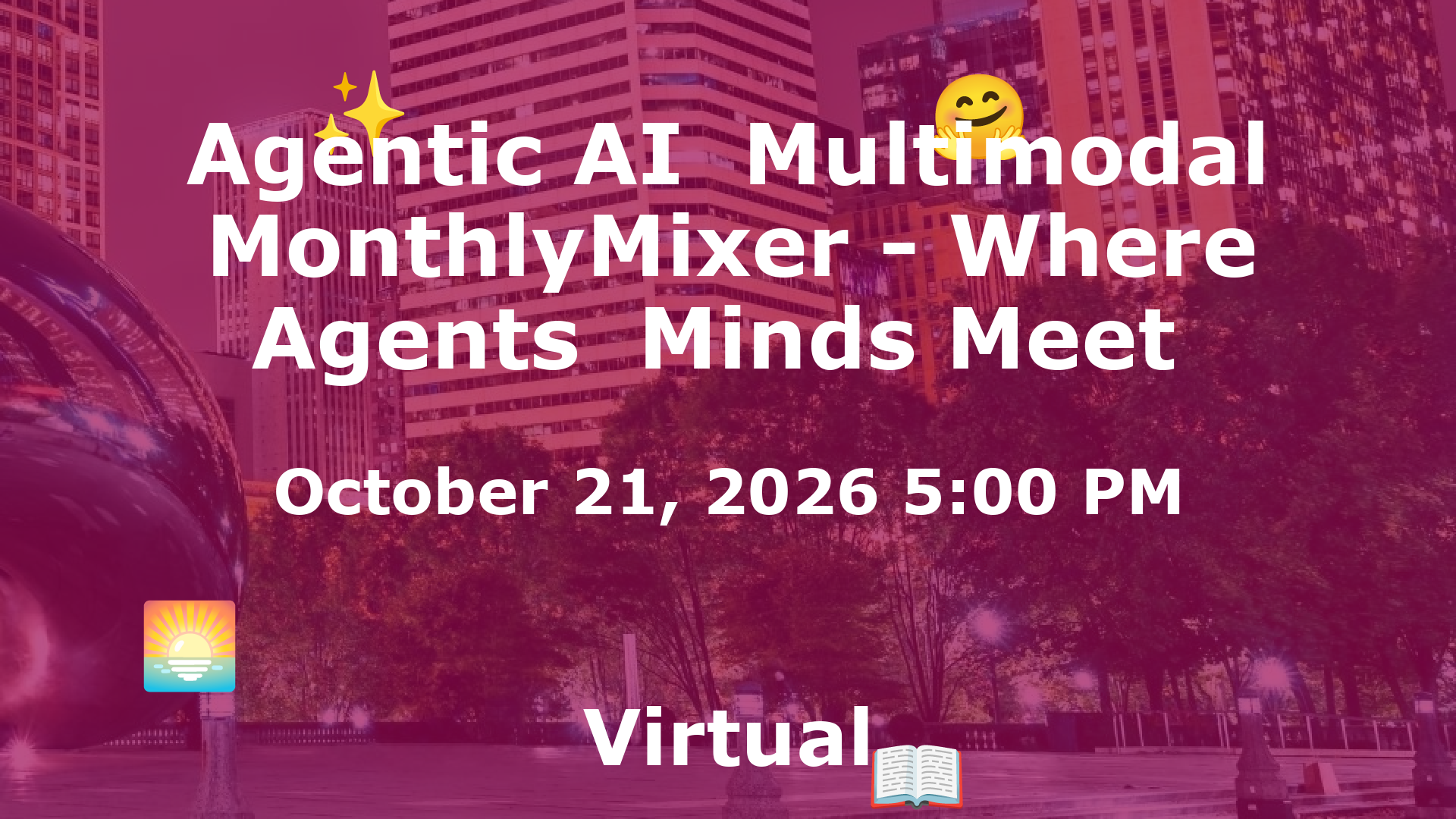 Agentic AI  Multimodal MonthlyMixer - Where Agents  Minds Meet  event image